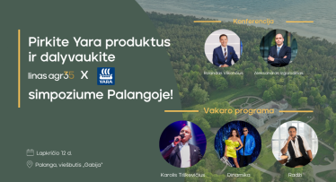 Įsigykite Yara produktų – susitikime Palangoje, kur jūsų lauks vertingos žinios ir du koncertai!