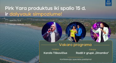 Įsigykite Yara produktų – susitikime Palangoje, kur jūsų lauks vertingos žinios ir du koncertai!