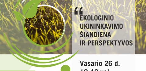 Tarptautinė konferencija „Ekologinio ūkininkavimo šiandiena ir perspektyvos“. Tarptautinė konferencija „Ekologinio ūkininkavimo šiandiena ir perspektyvos“.
