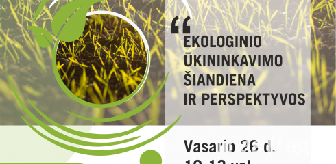 Tarptautinė konferencija „Ekologinio ūkininkavimo šiandiena ir perspektyvos“. Tarptautinė konferencija „Ekologinio ūkininkavimo šiandiena ir perspektyvos“.